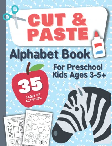 Read Cut and Paste Alphabet Book for Preschool Kids Ages 3-5: Preschool and Kindergarten Cut and Paste Activity Book for Alphabet Letters, written by Kaydee Press Read Cut and Paste Alphabet Book for Preschool Kids Ages 3-5: Preschool and Kindergarten Cut and Paste Activity Book for Alphabet Letters, written by Kaydee Press