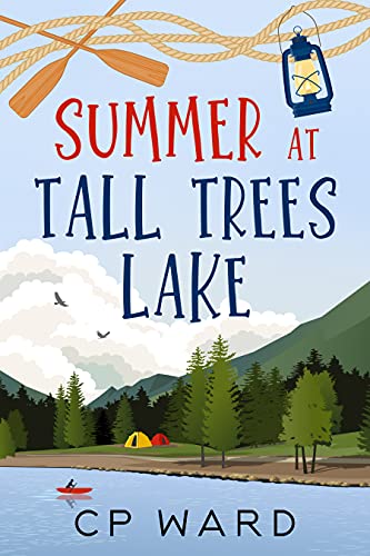 Read Summer at Tall Trees Lake (Glorious Summer Book 2), written by CP Ward Read Summer at Tall Trees Lake (Glorious Summer Book 2), written by CP Ward