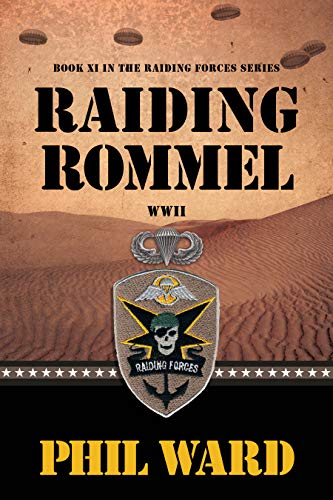 Read Raiding Rommel (Raiding Forces Book 11), written by Phil Ward Read Raiding Rommel (Raiding Forces Book 11), written by Phil Ward