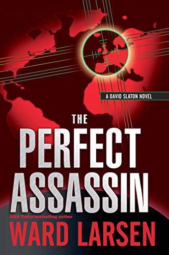 Read The Perfect Assassin: A David Slaton Novel, written by Ward Larsen Read The Perfect Assassin: A David Slaton Novel, written by Ward Larsen