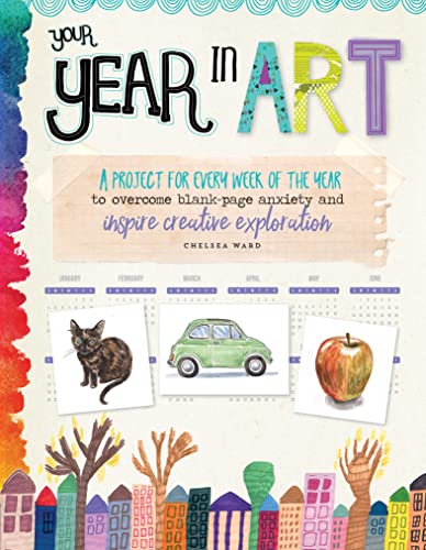 Read Your Year in Art: A Project for Each Week of the Year, written by Chelsea Ward Read Your Year in Art: A Project for Each Week of the Year, written by Chelsea Ward
