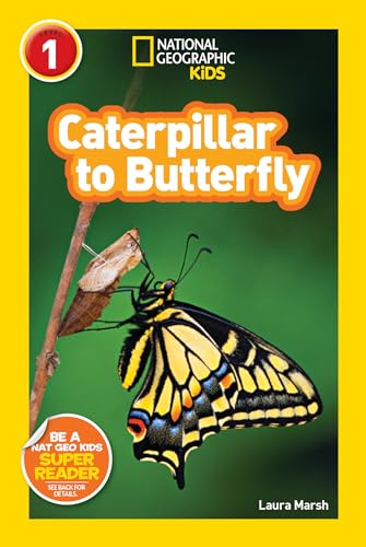 Read Caterpillar to Butterfly (National Geographic Kids Explore! Readers, Level 1) (National Geographic Kids Readers), written by Laura Marsh Read Caterpillar to Butterfly (National Geographic Kids Explore! Readers, Level 1) (National Geographic Kids Readers), written by Laura Marsh