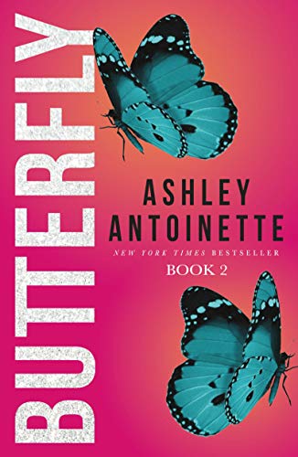 Read Butterfly 2, written by Ashley Antoinette Read Butterfly 2, written by Ashley Antoinette