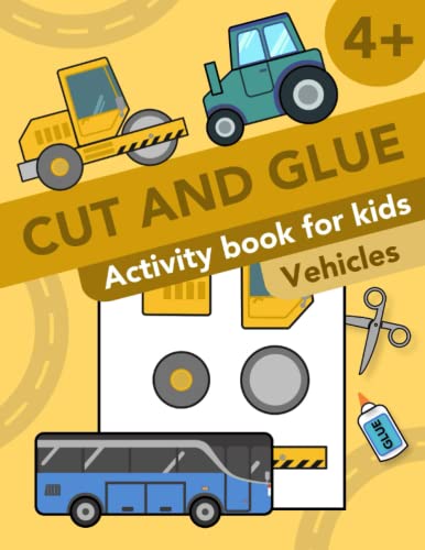 Read Cut and Glue: Vehicles: Activity Book for Kids 4+: Scissor Skills, Cutting, and Gluing (Cut and Paste Workbooks for kids), written by Elena Krylova Read Cut and Glue: Vehicles: Activity Book for Kids 4+: Scissor Skills, Cutting, and Gluing (Cut and Paste Workbooks for kids), written by Elena Krylova