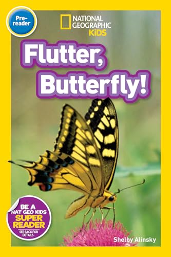 Read Flutter, Butterfly! (National Geographic Kids Readers, Pre-Reader), written by Shelby Alinsky Read Flutter, Butterfly! (National Geographic Kids Readers, Pre-Reader), written by Shelby Alinsky