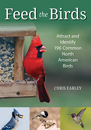 Read Feed the Birds: Attract and Identify 196 Common North American Birds, written by Chris Earley Read Feed the Birds: Attract and Identify 196 Common North American Birds, written by Chris Earley