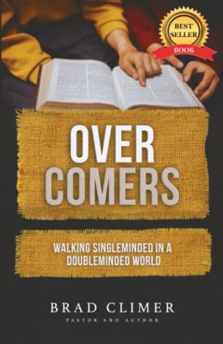 Read Overcomers: Walking Single Minded in a Double Minded World (Single Minded Series), written by Brad Climer Read Overcomers: Walking Single Minded in a Double Minded World (Single Minded Series), written by Brad Climer
