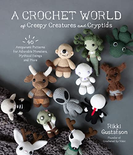 Read A Crochet World of Creepy Creatures and Cryptids: 40 Amigurumi Patterns for Adorable Monsters, Mythical Beings and More, written by Rikki Gustafson Read A Crochet World of Creepy Creatures and Cryptids: 40 Amigurumi Patterns for Adorable Monsters, Mythical Beings and More, written by Rikki Gustafson