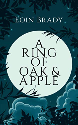 Read A Ring of Oak and Apple (Weep: A Post-Apocalyptic Survival Thriller), written by Eoin Brady Read A Ring of Oak and Apple (Weep: A Post-Apocalyptic Survival Thriller), written by Eoin Brady