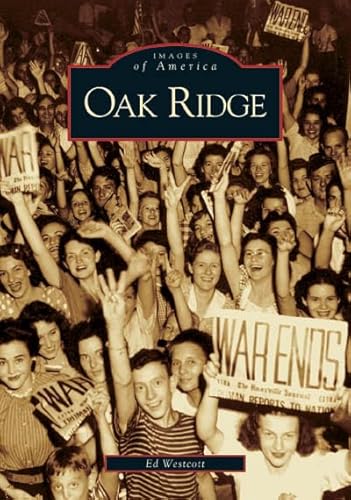 Read Oak Ridge (TN) (Images of America), written by Ed Westcott Read Oak Ridge (TN) (Images of America), written by Ed Westcott