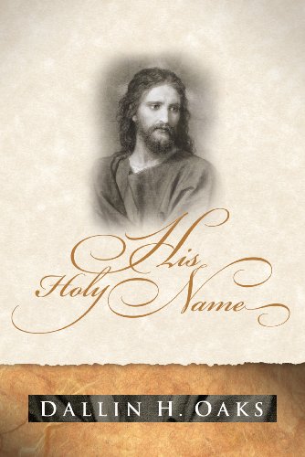 Read His Holy Name, written by Dallin H. Oaks
