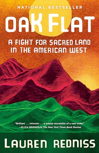 Read Oak Flat: A Fight for Sacred Land in the American West, written by Lauren Redniss Read Oak Flat: A Fight for Sacred Land in the American West, written by Lauren Redniss