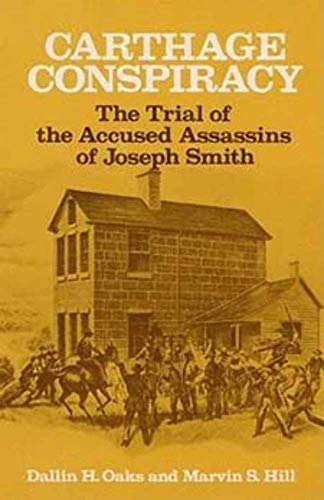 Read Carthage Conspiracy: The Trial of the Accused Assassins of Joseph Smith, written by Dallin H Oaks; Marvin S Hill Read Carthage Conspiracy: The Trial of the Accused Assassins of Joseph Smith, written by Dallin H Oaks; Marvin S Hill