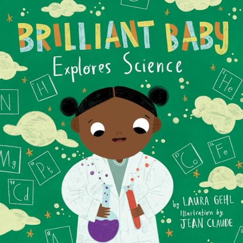 Read Brilliant Baby Explores Science, written by Laura Gehl Read Brilliant Baby Explores Science, written by Laura Gehl