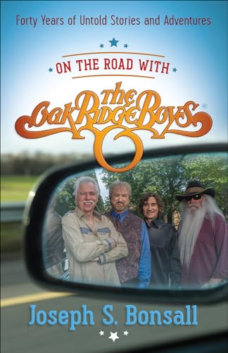 Read On the Road with The Oak Ridge Boys: Forty Years of Untold Stories and Adventures, written by Joseph S. Bonsall Read On the Road with The Oak Ridge Boys: Forty Years of Untold Stories and Adventures, written by Joseph S. Bonsall