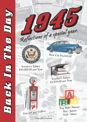 Read 1945 Back In The Day - 24-page Greeting Card / Booklet with Envelope (5 x 7 Size) - Great for Birthdays, Anniversaries, Reunions, Graduations, Client & Corporate Gifts, written by 3 Oak Publishing Read 1945 Back In The Day - 24-page Greeting Card / Booklet with Envelope (5 x 7 Size) - Great for Birthdays, Anniversaries, Reunions, Graduations, Client & Corporate Gifts, written by 3 Oak Publishing