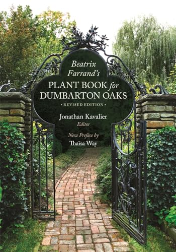 Read Beatrix Farrand's Plant Book for Dumbarton Oaks: Revised Edition (Dumbarton Oaks Other Titles in Garden History), written by Beatrix Farrand Read Beatrix Farrand's Plant Book for Dumbarton Oaks: Revised Edition (Dumbarton Oaks Other Titles in Garden History), written by Beatrix Farrand