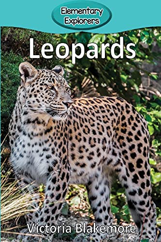 Read Leopards (Elementary Explorers), written by Victoria Blakemore Read Leopards (Elementary Explorers), written by Victoria Blakemore