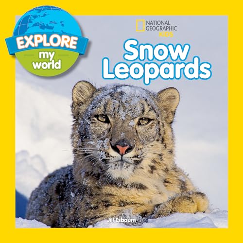 Read Explore My World Snow Leopards, written by Jill Esbaum Read Explore My World Snow Leopards, written by Jill Esbaum