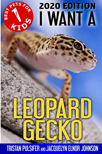 Read I Want A Leopard Gecko: Best Pets For Kids Book 1, written by Tristan Pulsifer; Jacquelyn Elnor Johnson Read I Want A Leopard Gecko: Best Pets For Kids Book 1, written by Tristan Pulsifer; Jacquelyn Elnor Johnson