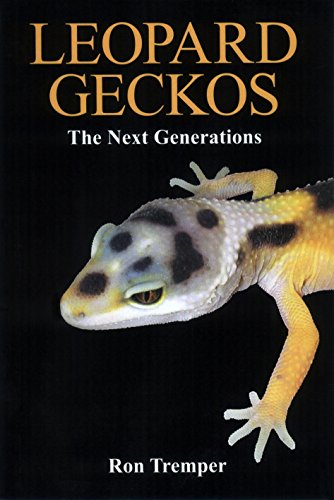 Read Leopard Geckos: the Next Generations, written by Ron Tremper Read Leopard Geckos: the Next Generations, written by Ron Tremper