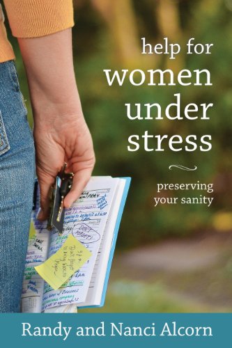 Read Help for Women Under Stress: Preserving Your Sanity, written by Randy Alcorn; Nanci Alcorn Read Help for Women Under Stress: Preserving Your Sanity, written by Randy Alcorn; Nanci Alcorn