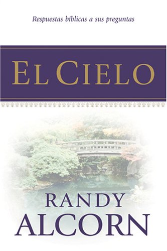Read El Cielo Folleto: Respuestas bíblicas a sus preguntas (Spanish Edition), written by Randy Alcorn Read El Cielo Folleto: Respuestas bíblicas a sus preguntas (Spanish Edition), written by Randy Alcorn