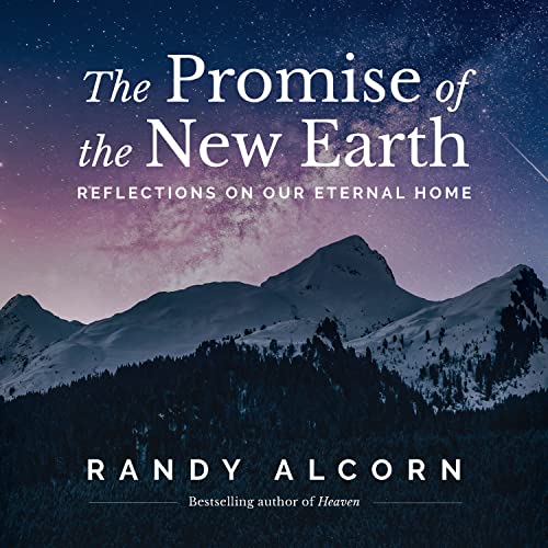 Read The Promise of the New Earth, written by Randy Alcorn Read The Promise of the New Earth, written by Randy Alcorn