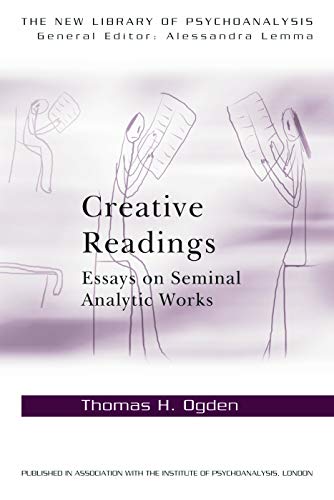 Read Creative Readings: Essays on Seminal Analytic Works (The New Library of Psychoanalysis), written by Thomas H Ogden Read Creative Readings: Essays on Seminal Analytic Works (The New Library of Psychoanalysis), written by Thomas H Ogden