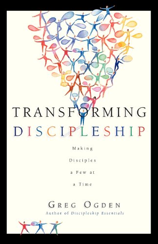 Read Transforming Discipleship: Making Disciples a Few at a Time, written by Greg Ogden Read Transforming Discipleship: Making Disciples a Few at a Time, written by Greg Ogden