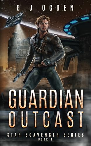 Read Guardian Outcast (Star Scavenger Series Book 1), written by G J Ogden Read Guardian Outcast (Star Scavenger Series Book 1), written by G J Ogden