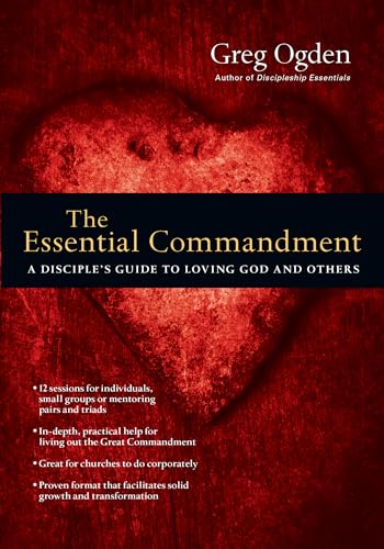 Read The Essential Commandment: A Disciple's Guide to Loving God and Others (The Essentials Set), written by Greg Ogden Read The Essential Commandment: A Disciple's Guide to Loving God and Others (The Essentials Set), written by Greg Ogden