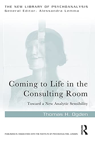 Read Coming to Life in the Consulting Room (The New Library of Psychoanalysis), written by Thomas H. Ogden Read Coming to Life in the Consulting Room (The New Library of Psychoanalysis), written by Thomas H. Ogden