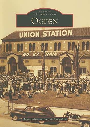 Read Ogden (Images of America: Utah), written by John Sillito; Sarah Langsdon Read Ogden (Images of America: Utah), written by John Sillito; Sarah Langsdon
