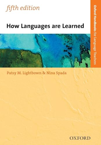 Read How Languages are Learned 5th Edition (Oxford Handbooks for Language Teachers), written by Nina Spada; Patsy M. Lightbown Read How Languages are Learned 5th Edition (Oxford Handbooks for Language Teachers), written by Nina Spada; Patsy M. Lightbown