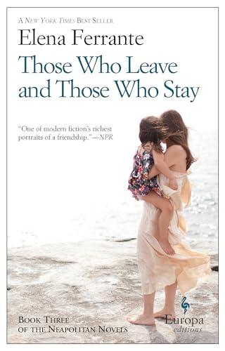 Read Those Who Leave and Those Who Stay: A Novel (Neapolitan Novels, 3), written by Elena Ferrante Read Those Who Leave and Those Who Stay: A Novel (Neapolitan Novels, 3), written by Elena Ferrante