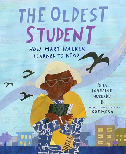 Read The Oldest Student: How Mary Walker Learned to Read, written by Rita Lorraine Hubbard Read The Oldest Student: How Mary Walker Learned to Read, written by Rita Lorraine Hubbard