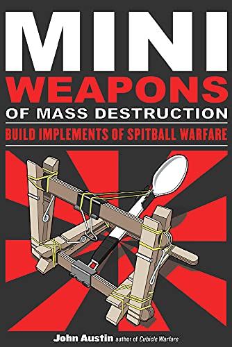 Read Mini Weapons of Mass Destruction: Build Implements of Spitball Warfare (1), written by John Austin Read Mini Weapons of Mass Destruction: Build Implements of Spitball Warfare (1), written by John Austin