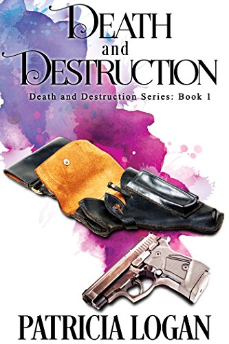 Read Death and Destruction (The Death and Destruction Series Book 1), written by Patricia Logan
