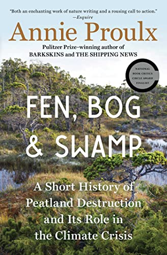 Read Fen, Bog and Swamp: A Short History of Peatland Destruction and Its Role in the Climate Crisis, written by Annie Proulx