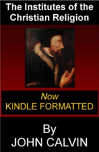 Read The Institutes of the Christian Religion, written by John Calvin
