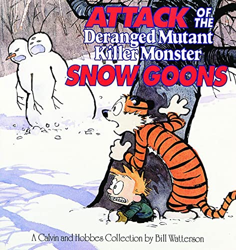 Read Attack of the Deranged Mutant Killer Monster Snow Goons (Calvin & Hobbes) (Volume 8), written by Bill Watterson