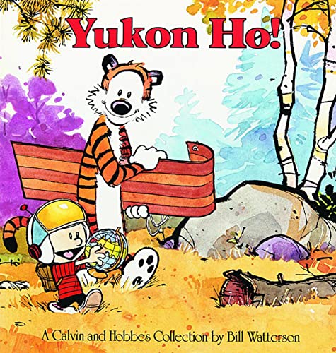 Read Yukon Ho!, written by Bill Watterson Read Yukon Ho!, written by Bill Watterson