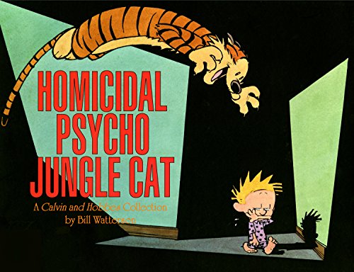 Read Homicidal Psycho Jungle Cat: A Calvin and Hobbes Collection (Calvin and Hobbes series Book 9), written by Bill Watterson Read Homicidal Psycho Jungle Cat: A Calvin and Hobbes Collection (Calvin and Hobbes series Book 9), written by Bill Watterson