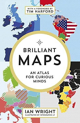 Read Brilliant Maps: An Atlas for Curious Minds, written by Ian Wright Read Brilliant Maps: An Atlas for Curious Minds, written by Ian Wright