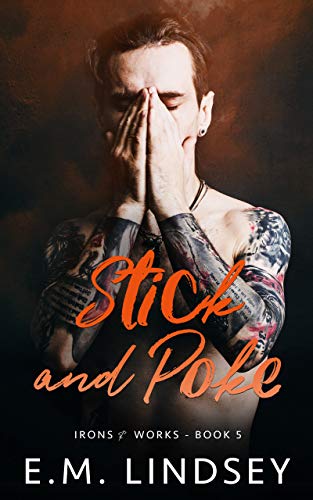 Read Stick and Poke (Irons and Works Book 5), written by E.M. Lindsey Read Stick and Poke (Irons and Works Book 5), written by E.M. Lindsey