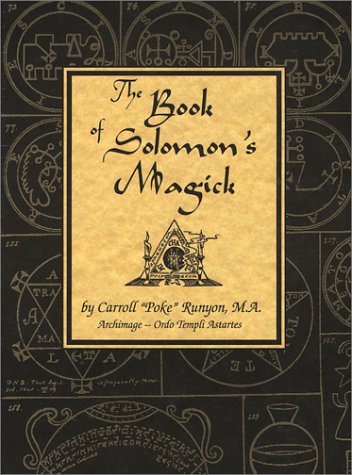 Read The Book of Solomon's Magick, written by Carroll Poke Runyon; Poke Runyon Read The Book of Solomon's Magick, written by Carroll Poke Runyon; Poke Runyon