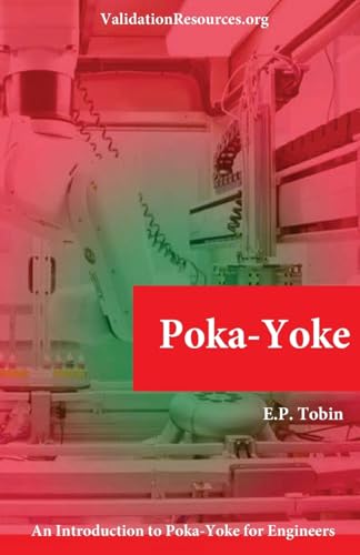 Read Poke-yoke for Engineers: An Introduction to Poke-yoke for Engineers, written by Mr E Tobin Read Poke-yoke for Engineers: An Introduction to Poke-yoke for Engineers, written by Mr E Tobin