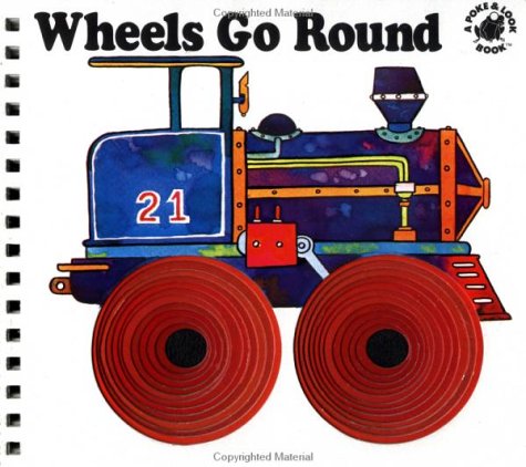 Read Wheels Go Round (Poke and Look), written by Yvonne Hooker Read Wheels Go Round (Poke and Look), written by Yvonne Hooker
