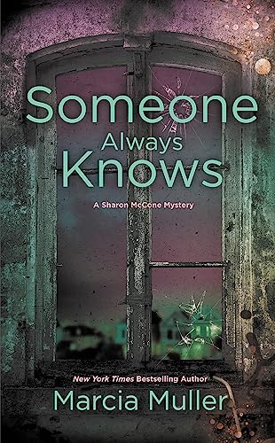 Read Someone Always Knows (A Sharon McCone Mystery, 32), written by Marcia Muller Read Someone Always Knows (A Sharon McCone Mystery, 32), written by Marcia Muller